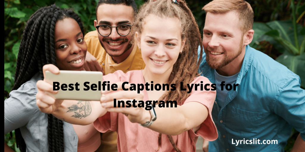 Best Selfie Captions Lyrics