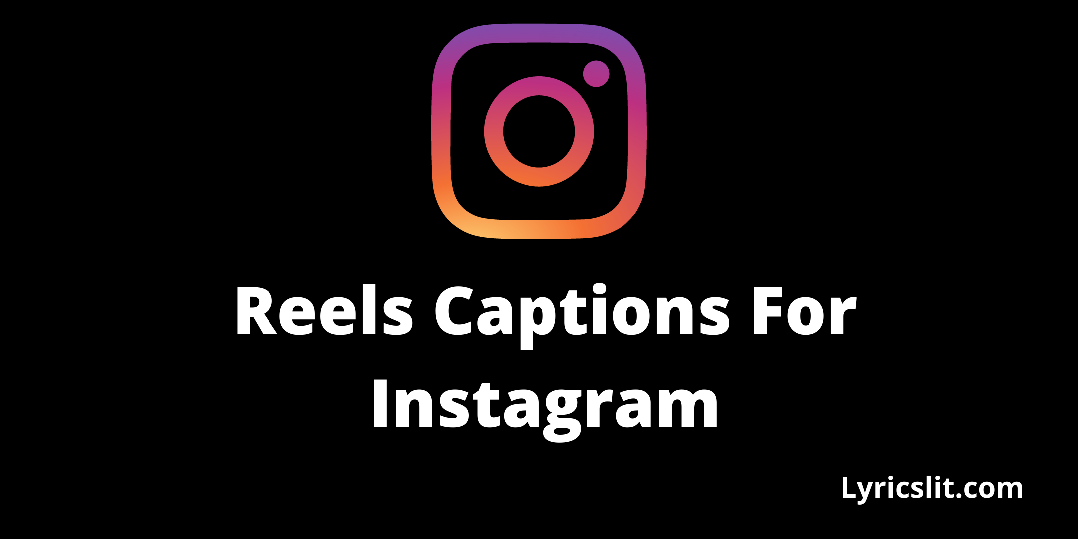 eye-catching-reels-captions-for-instagram-to-copy-paste-2021